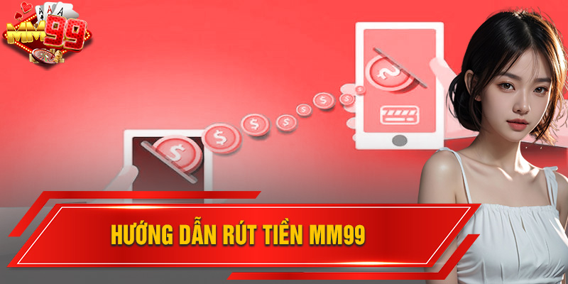 Rút Tiền MM99 1 cach-rut-tien-mm99