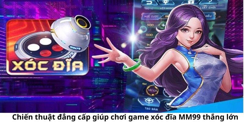 Game Xóc Đĩa MM99 - Lựa Chọn Hoàn Hảo Dành Cho Bạn 4 chien-thuat-choi-game-xoc-dia-mm9-thang-lon