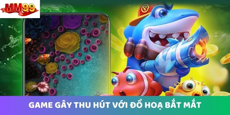 game-ban-ca-hay-co-do-hoa-dep