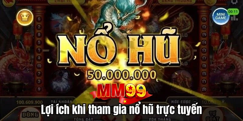 Game Nổ Hũ Trực Tuyến - Game Giải Trí Hấp Dẫn Tại MM99 2 game-no-hu-truc-tuyen-uu-diem