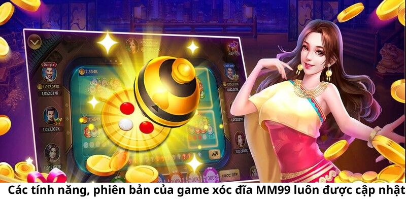 Game Xóc Đĩa MM99 - Lựa Chọn Hoàn Hảo Dành Cho Bạn 2 tinh-nang-va-phien-ban-game-xoc-dia-mm99-luon-duoc-cap0nhat