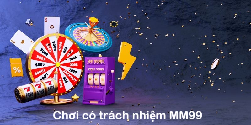 Chơi Có Trách Nhiệm MM99 3 choi-co-trach-nhiem-mm99-loi-ich