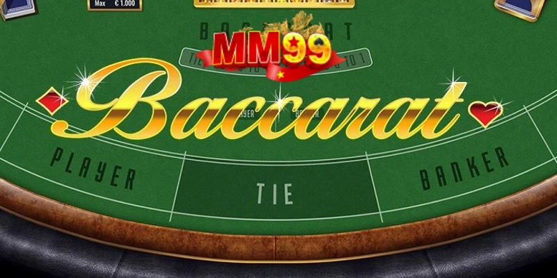 Sảnh Game Baccarat MM99 Đổi Thưởng Xanh Chín 2025 2 diem-manh-khien-baccarat-mm99-tro-nen-hap-dan