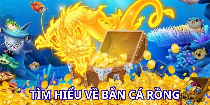 Bắn Cá Rồng Cuốn Hút Với Luật Chơi Và Mẹo Ăn Tiền Tại MM99 1 ban-ca-rong-tim-hieu