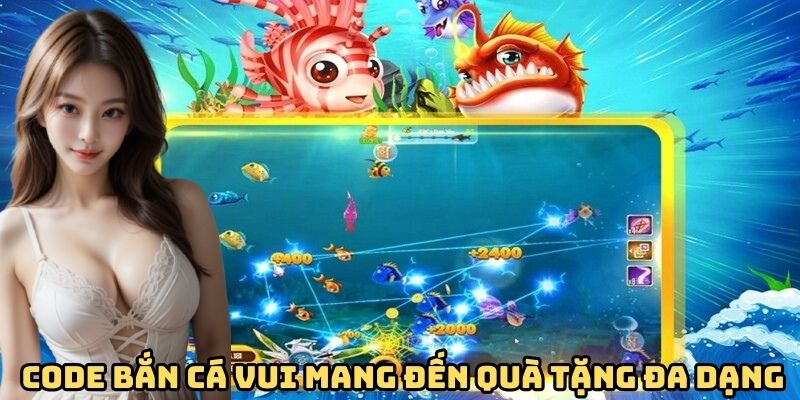 Code Bắn Cá Vui - Bí Kíp Săn Mã Ưu Đãi Thành Công 100% 2 code-ban-ca-vui-mang-den-qua-tang-da-dang